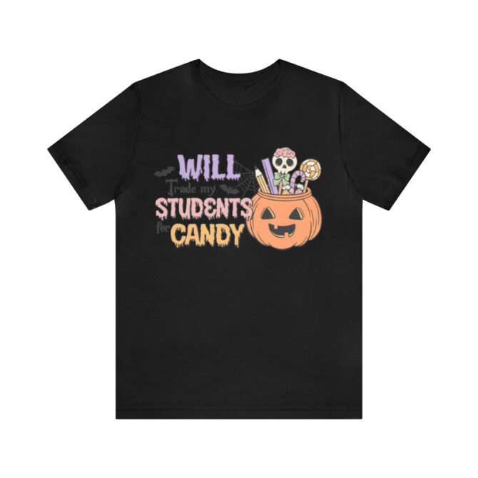 Will Trade My Students for Candy Unisex Jersey Short Sleeve Tee