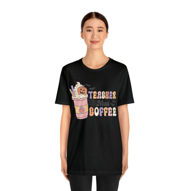 Teacher Need Coffee Unisex Jersey Short Sleeve Tee