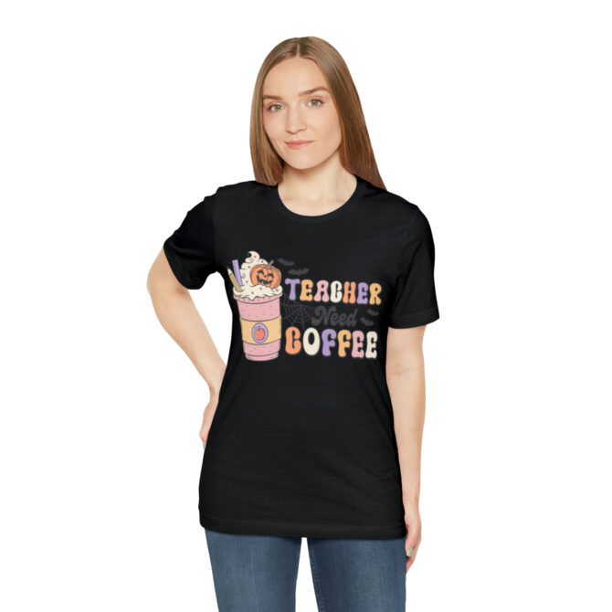 Teacher Need Coffee Unisex Jersey Short Sleeve Tee