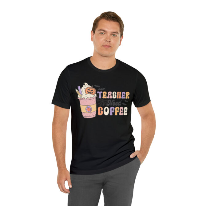 Teacher Need Coffee Unisex Jersey Short Sleeve Tee