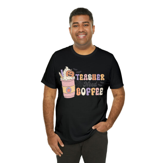 Teacher Need Coffee Unisex Jersey Short Sleeve Tee