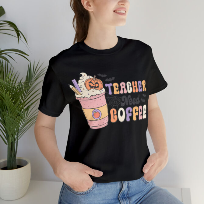 Teacher Need Coffee Unisex Jersey Short Sleeve Tee