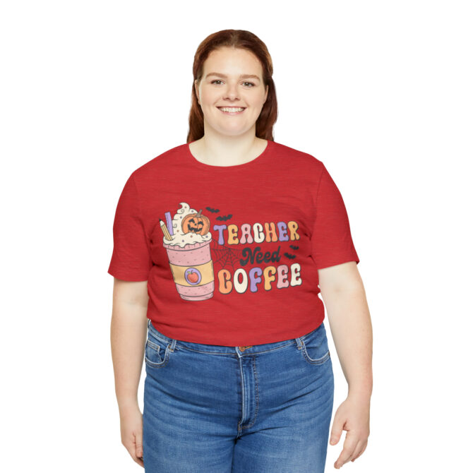 Teacher Need Coffee Unisex Jersey Short Sleeve Tee