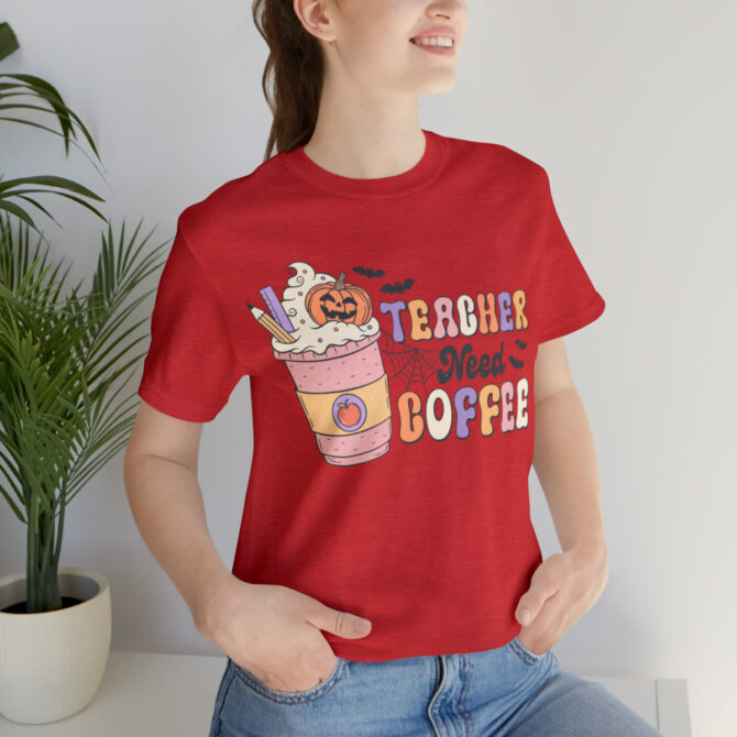 Teacher Need Coffee Unisex Jersey Short Sleeve Tee