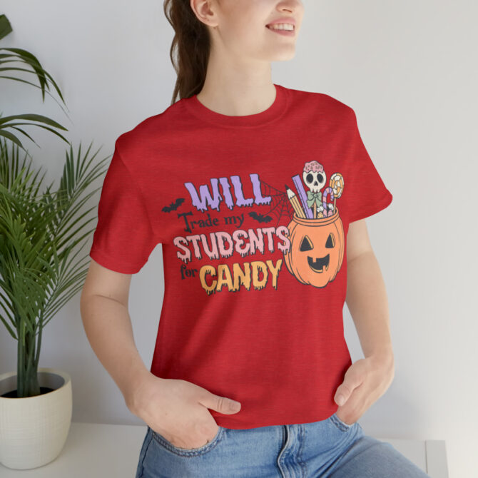 Will Trade My Students for Candy Unisex Jersey Short Sleeve Tee