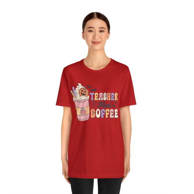 Teacher Need Coffee Unisex Jersey Short Sleeve Tee