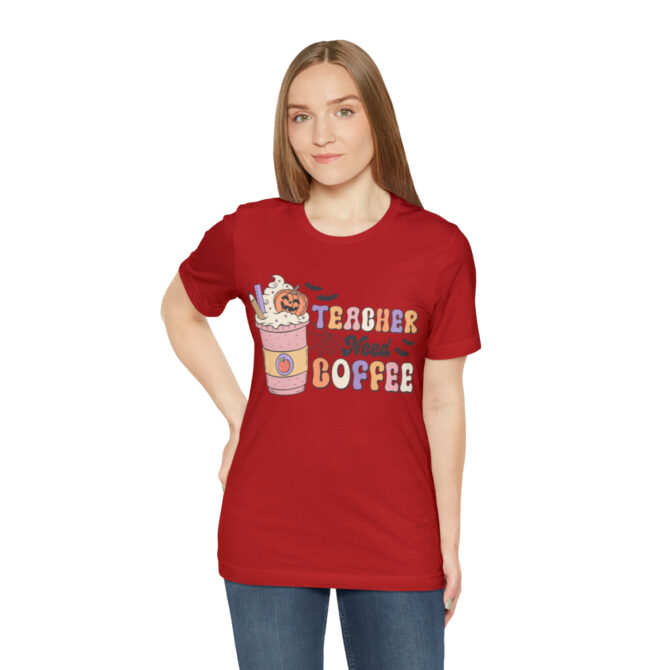 Teacher Need Coffee Unisex Jersey Short Sleeve Tee