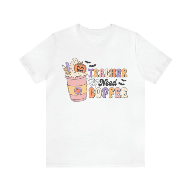 Teacher Need Coffee Unisex Jersey Short Sleeve Tee